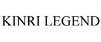 KINRI LEGEND