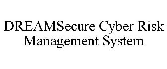 DREAMSECURE CYBER RISK MANAGEMENT SYSTEM