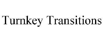 TURNKEY TRANSITIONS