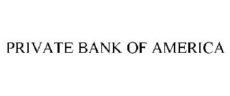 PRIVATE BANK OF AMERICA