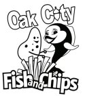 OAK CITY FISH AND CHIPS
