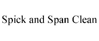 SPICK AND SPAN CLEAN