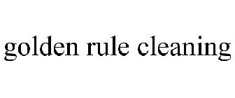 GOLDEN RULE CLEANING