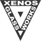 XENOS GLASS WORKS