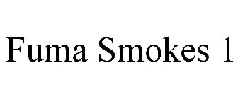 FUMA SMOKES 1