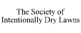 THE SOCIETY OF INTENTIONALLY DRY LAWNS