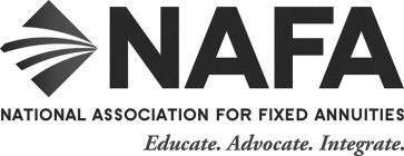 NAFA NATIONAL ASSOCIATION FOR FIXED ANNUITIES EDUCATE. ADVOCATE. INTEGRATE.