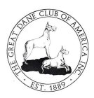 THE GREAT DANE CLUB OF AMERICA INC. EST. 1889