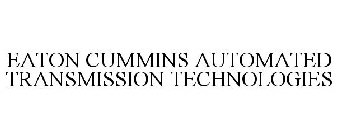 EATON CUMMINS AUTOMATED TRANSMISSION TECHNOLOGIES