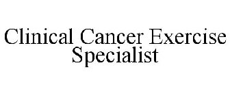 CLINICAL CANCER EXERCISE SPECIALIST