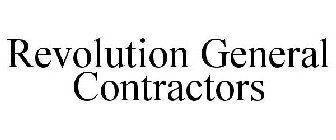 REVOLUTION GENERAL CONTRACTORS