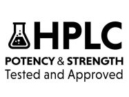 HPLC POTENCY & STRENGTH TESTED AND APPROVED