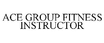 ACE GROUP FITNESS INSTRUCTOR