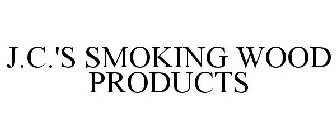 J.C.'S SMOKING WOOD PRODUCTS