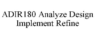 ADIR180 ANALYZE DESIGN IMPLEMENT REFINE