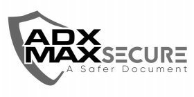 ADX MAXSECURE A SAFER DOCUMENT