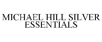 MICHAEL HILL SILVER ESSENTIALS
