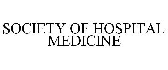 SOCIETY OF HOSPITAL MEDICINE