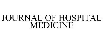 JOURNAL OF HOSPITAL MEDICINE