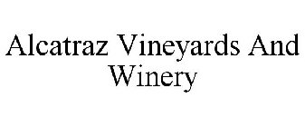 ALCATRAZ VINEYARDS AND WINERY