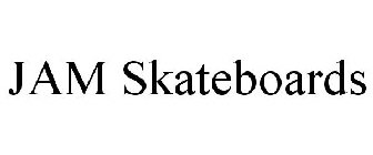 JAM SKATEBOARDS