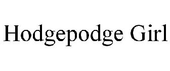 HODGEPODGE GIRL
