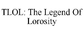 TLOL: THE LEGEND OF LOROSITY