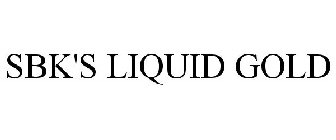 SBK'S LIQUID GOLD