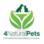 4NATURALPETS FORMULATED FOR PETS, TESTED ON HUMANS.