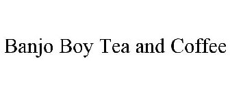 BANJO BOY TEA AND COFFEE