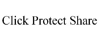 CLICK PROTECT SHARE