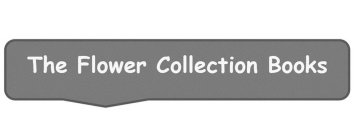 THE FLOWER COLLECTION BOOKS