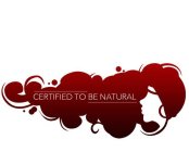 CERTIFIED TO BE NATURAL