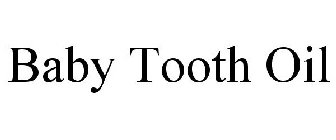 BABY TOOTH OIL