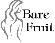 BARE FRUIT