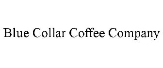 BLUE COLLAR COFFEE COMPANY