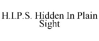 H.I.P.S. HIDDEN IN PLAIN SIGHT