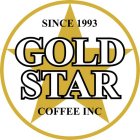 SINCE 1993 GOLD STAR COFFEE INC.