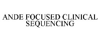 ANDE FOCUSED CLINICAL SEQUENCING
