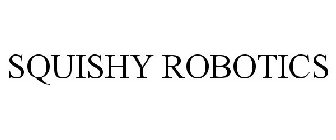 SQUISHY ROBOTICS