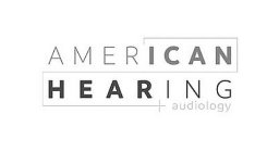 AMERICAN HEARING + AUDIOLOGY