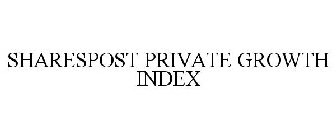 SHARESPOST PRIVATE GROWTH INDEX