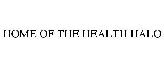 HOME OF THE HEALTH HALO