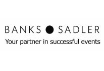 BANKS · SADLER YOUR PARTNER IN SUCCESSFUL EVENTS