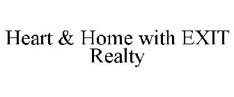 HEART & HOME WITH EXIT REALTY