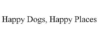 HAPPY DOGS, HAPPY PLACES