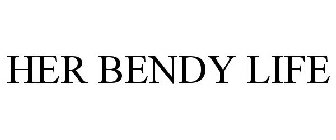 HER BENDY LIFE