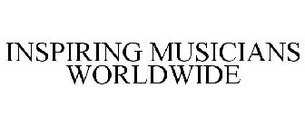 INSPIRING MUSICIANS WORLDWIDE