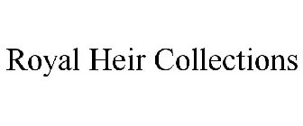 ROYAL HEIR COLLECTIONS