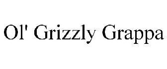 OL' GRIZZLY GRAPPA